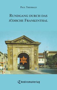Rundgang durch das jüdische Frankenthal