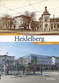 heidelberg einst und jetzt