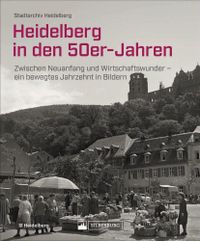 Heidelberg in den 50er Jahren