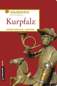 Kurpfalz Lieblingsplätze zum Entdecken