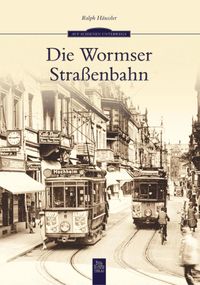Die Wormser Straßenbahn